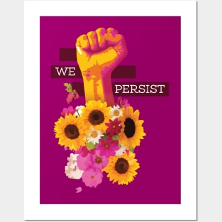 We Persist Power Fist Floral Posters and Art